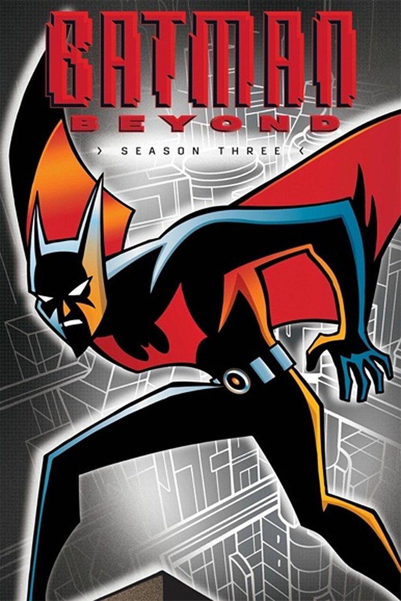Episodes in Batman Beyond - Season 3 - Season 3 Poster of Episodes in Batman Beyond - Season 3 - Season 3