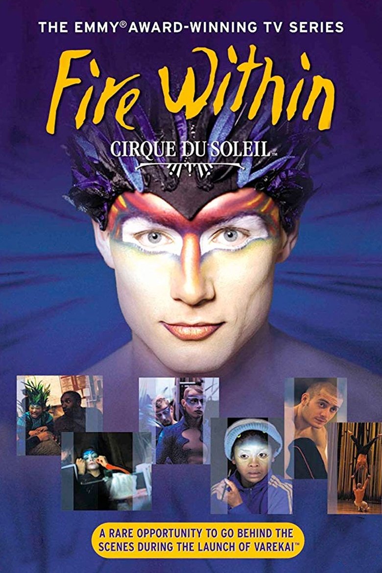 Episodes in Cirque Du Soleil Fire Within - Season 1 - Season 1 Poster of Episodes in Cirque Du Soleil Fire Within - Season 1 - Season 1