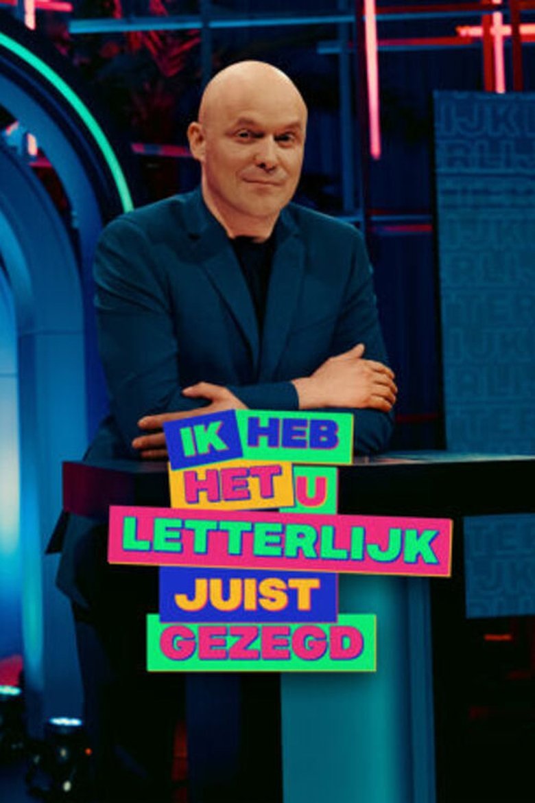 Episodes in Ik Heb Het U Letterlijk Juist Gezegd - Season 1 - Season 1 Poster of Episodes in Ik Heb Het U Letterlijk Juist Gezegd - Season 1 - Season 1