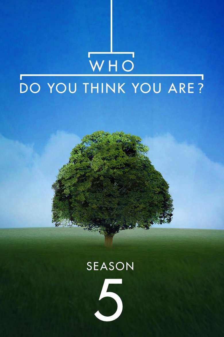 Episodes in Who Do You Think You Are? - Season 5 - Season 5 Poster of Episodes in Who Do You Think You Are? - Season 5 - Season 5