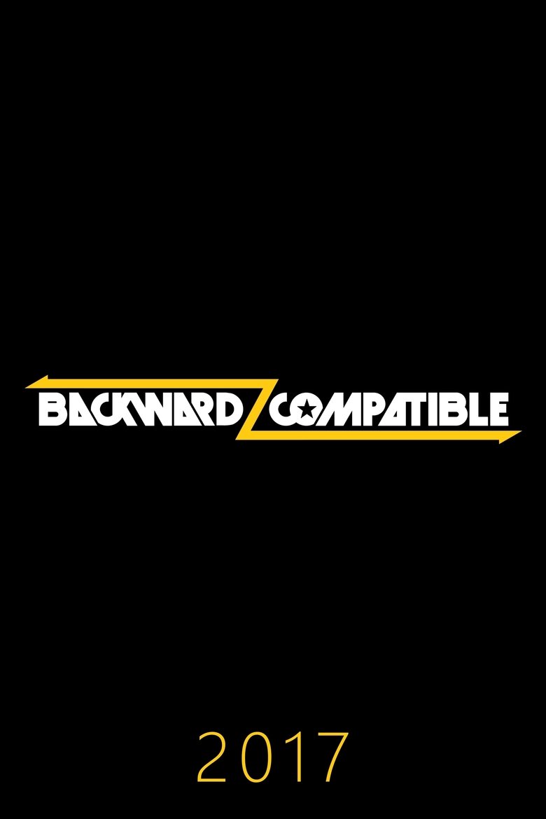 Episodes in Backwardz Compatible - 2017 - 2017 Poster of Episodes in Backwardz Compatible - 2017 - 2017