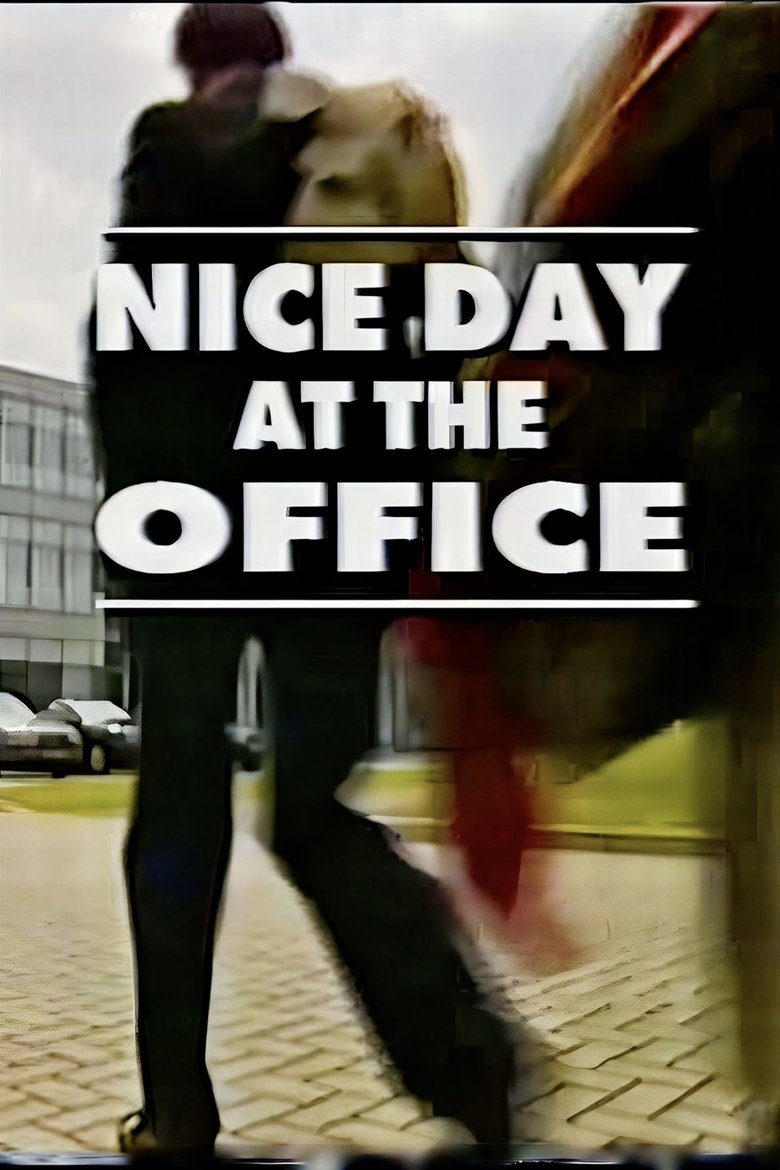 Nice Day at the Office Poster of Nice Day at the Office