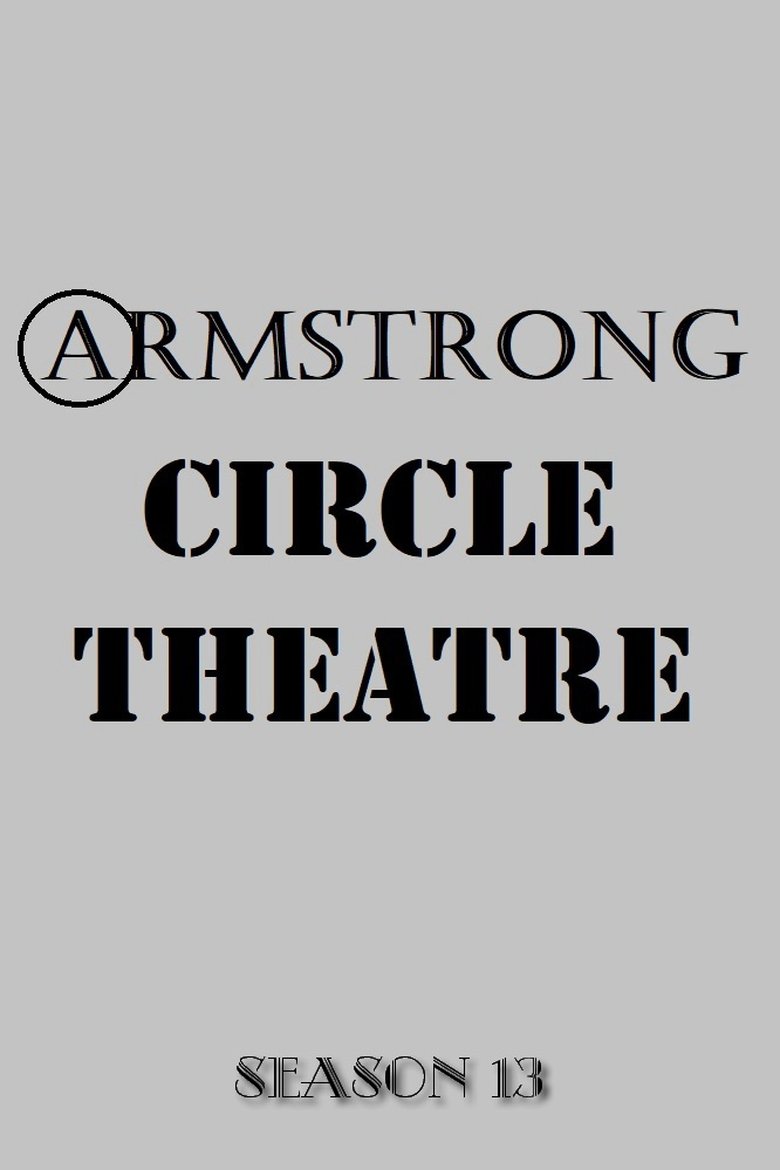 Episodes in Armstrong Circle Theatre - Season 13 - Season 13 Poster of Episodes in Armstrong Circle Theatre - Season 13 - Season 13