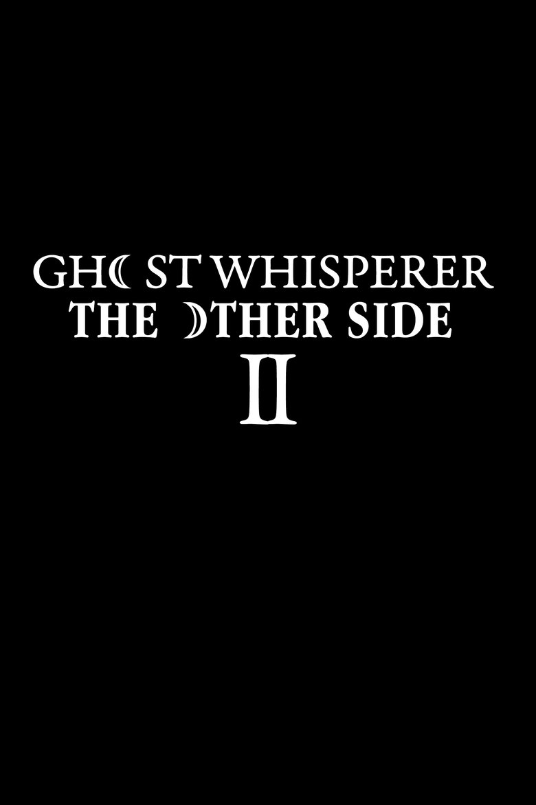 Episodes in Ghost Whisperer The Other Side - Season 2 - Season 2 Poster of Episodes in Ghost Whisperer The Other Side - Season 2 - Season 2