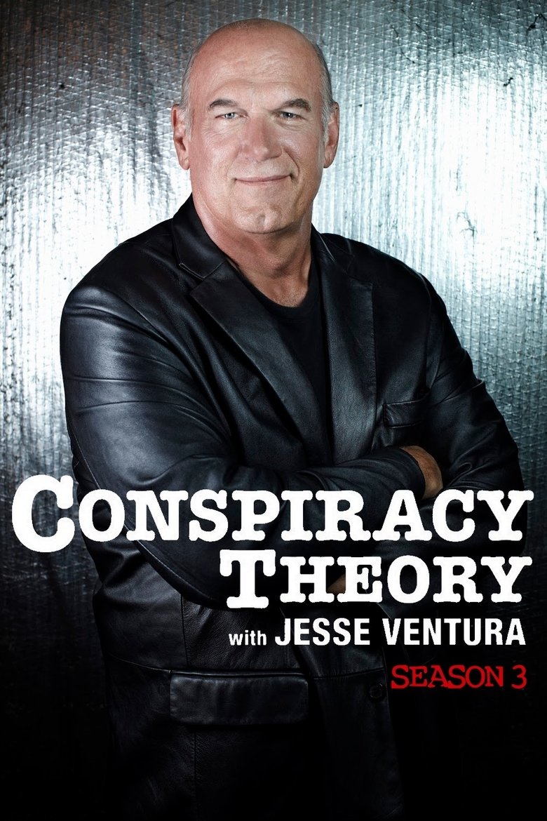 Episodes in Conspiracy Theory With Jesse Ventura - Season 3 - Season 3 Poster of Episodes in Conspiracy Theory With Jesse Ventura - Season 3 - Season 3