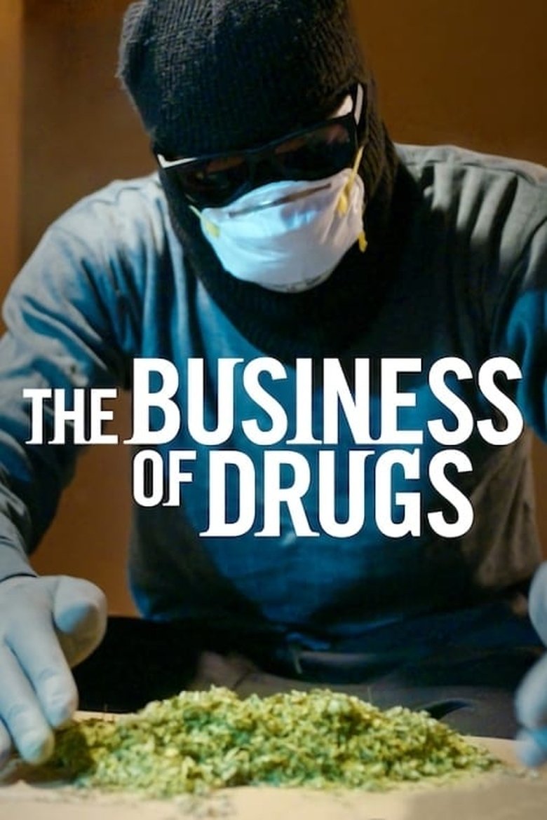 Cast and Crew in The Business Of Drugs - Season 1 - Episode 6 - Opioids Poster of Cast and Crew in The Business Of Drugs - Season 1 - Episode 6 - Opioids