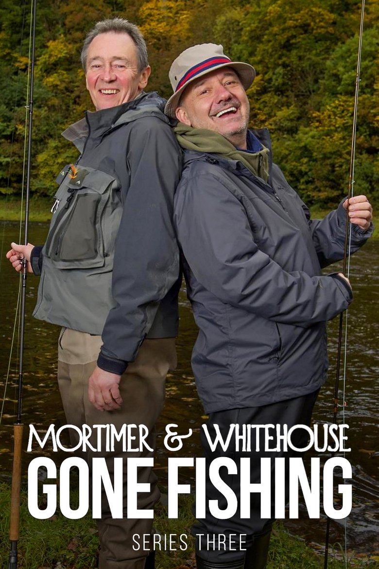 Episodes in Mortimer & Whitehouse Gone Fishing - Series 3 - Series 3 Poster of Episodes in Mortimer & Whitehouse Gone Fishing - Series 3 - Series 3