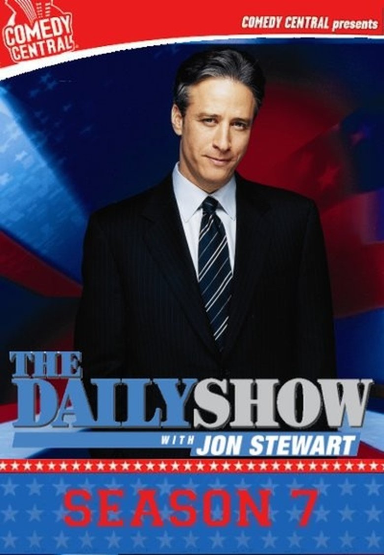 Episodes in The Daily Show - Season 7 - Season 7 Poster of Episodes in The Daily Show - Season 7 - Season 7