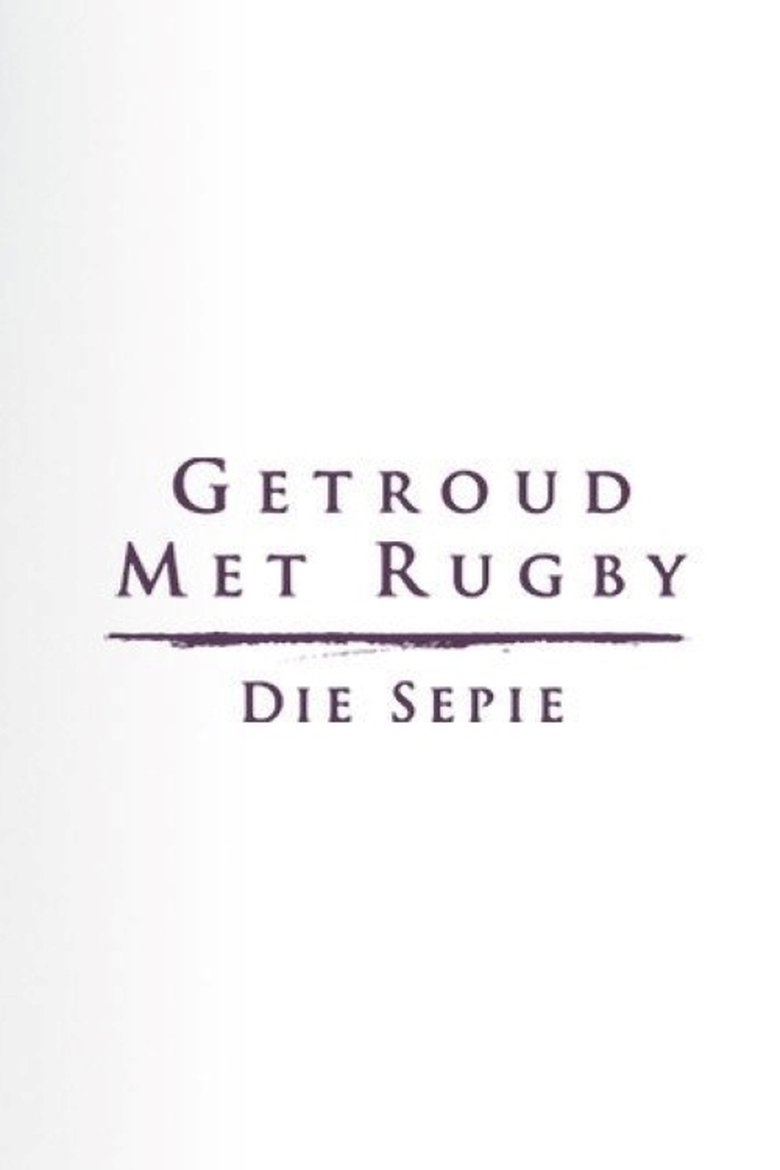 Getroud met Rugby: Die Sepie Poster of Getroud met Rugby: Die Sepie