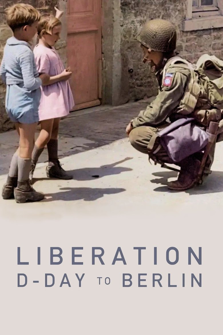 Liberation: D-Day to Berlin Poster of Liberation: D-Day to Berlin
