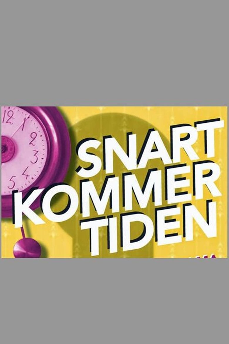 Snart kommer tiden Poster of Snart kommer tiden
