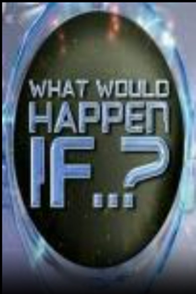 What Would Happen If ...? Poster of What Would Happen If ...?