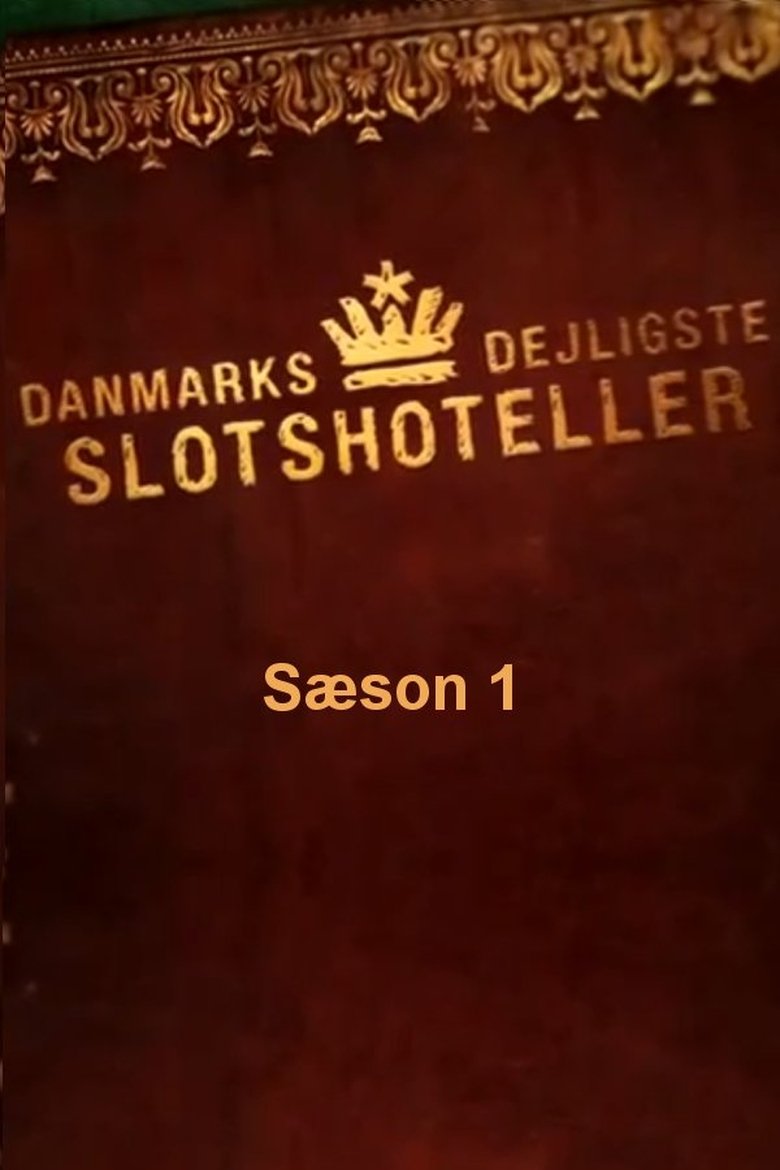 Episodes in Danmarks Dejligste Slotshoteller - Season 1 - Season 1 Poster of Episodes in Danmarks Dejligste Slotshoteller - Season 1 - Season 1