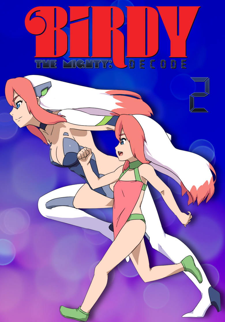Episodes in Birdy The Mighty Decode - Season 2 - Season 2 Poster of Episodes in Birdy The Mighty Decode - Season 2 - Season 2