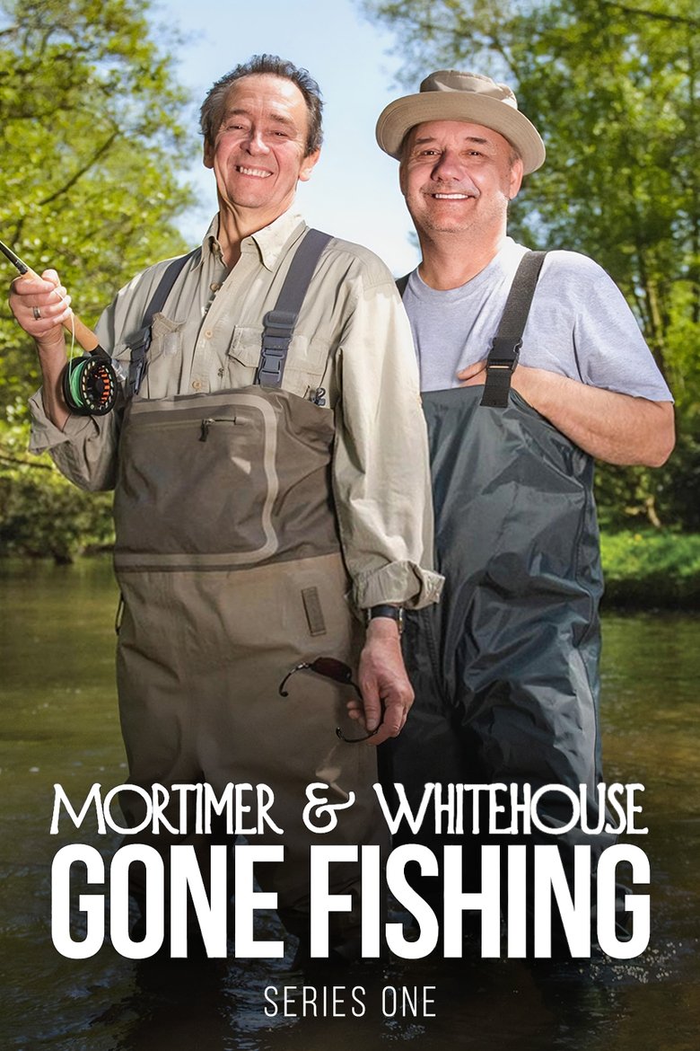 Episodes in Mortimer & Whitehouse Gone Fishing - Series 1 - Series 1 Poster of Episodes in Mortimer & Whitehouse Gone Fishing - Series 1 - Series 1
