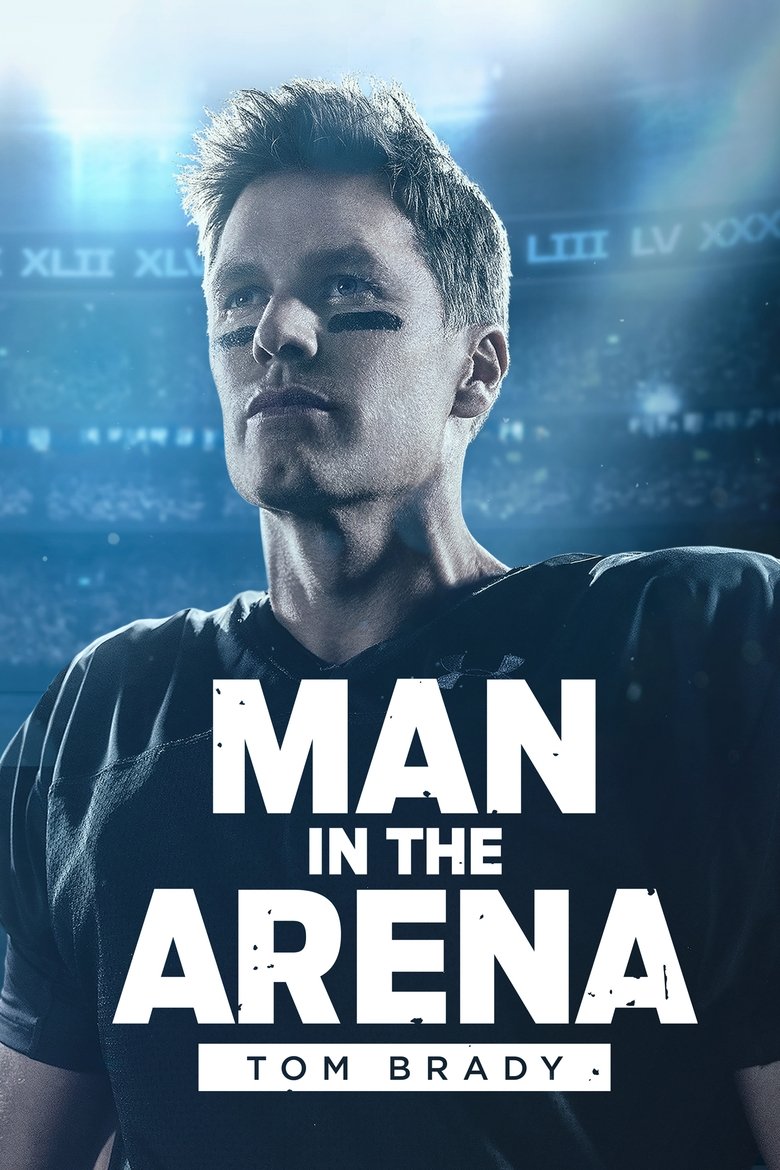 Episodes in Man In The Arena Tom Brady - Season 1 - Season 1 Poster of Episodes in Man In The Arena Tom Brady - Season 1 - Season 1