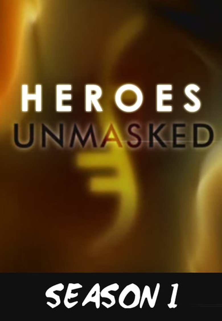 Episodes in Heroes Unmasked - Season 1 - Season 1 Poster of Episodes in Heroes Unmasked - Season 1 - Season 1