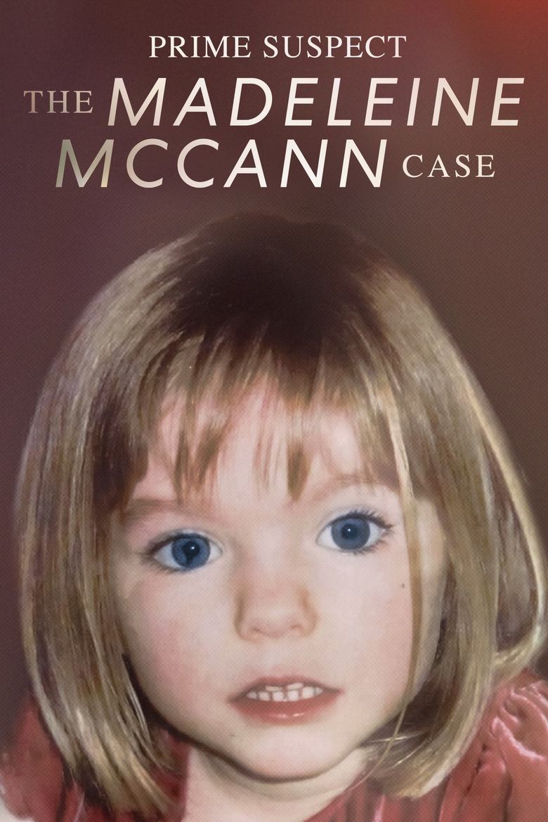 Episodes in Prime Suspect The Madeleine McCann Case - Season 1 - Season 1 Poster of Episodes in Prime Suspect The Madeleine McCann Case - Season 1 - Season 1