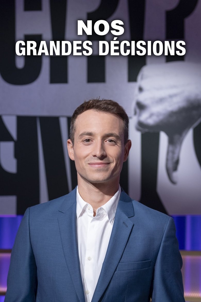 Episodes in Nos Grandes Décisions - Season 1 - Season 1 Poster of Episodes in Nos Grandes Décisions - Season 1 - Season 1