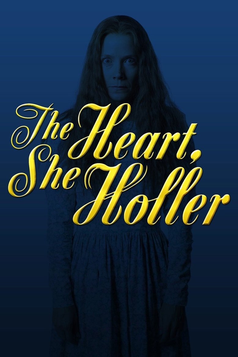 The Heart, She Holler Poster of The Heart, She Holler