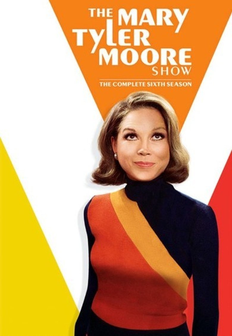 Episodes in The Mary Tyler Moore Show - Season 6 - Season 6 Poster of Episodes in The Mary Tyler Moore Show - Season 6 - Season 6