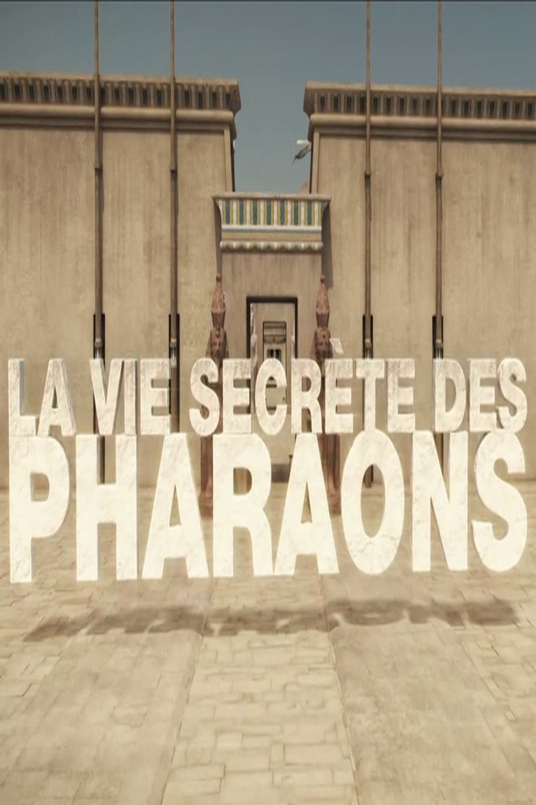 La vie secrète des pharaons Poster of La vie secrète des pharaons