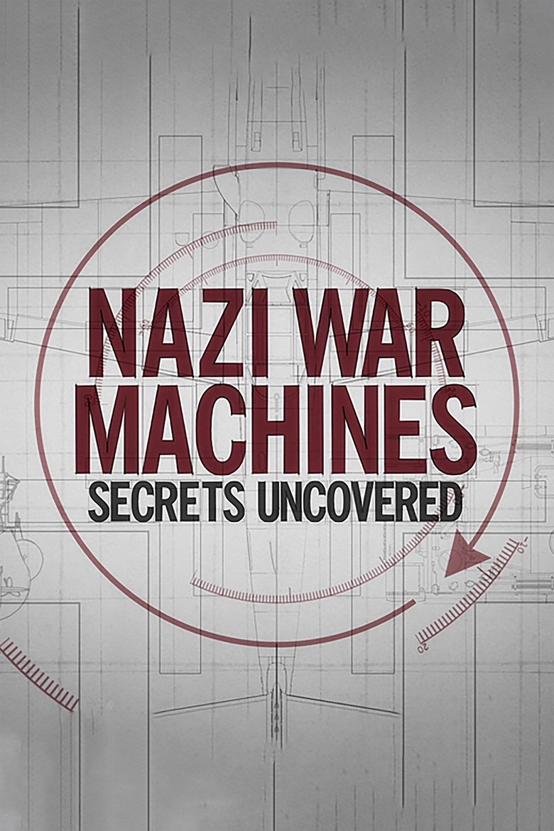 Episodes in Nazi War Machines Secrets Uncovered - Season 1 - Season 1 Poster of Episodes in Nazi War Machines Secrets Uncovered - Season 1 - Season 1