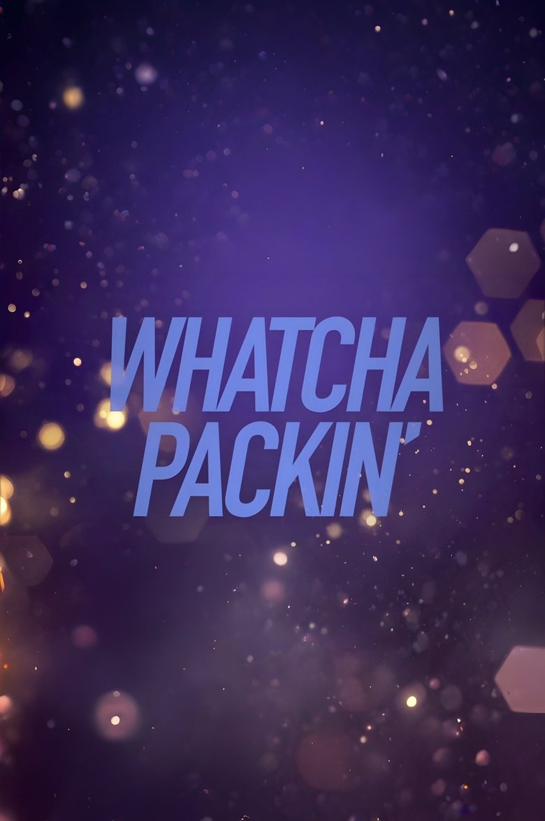 Cast and Crew in Whatcha Packin' - Season 11 - Episode 1 - AS5 E1 Poster of Cast and Crew in Whatcha Packin' - Season 11 - Episode 1 - AS5 E1