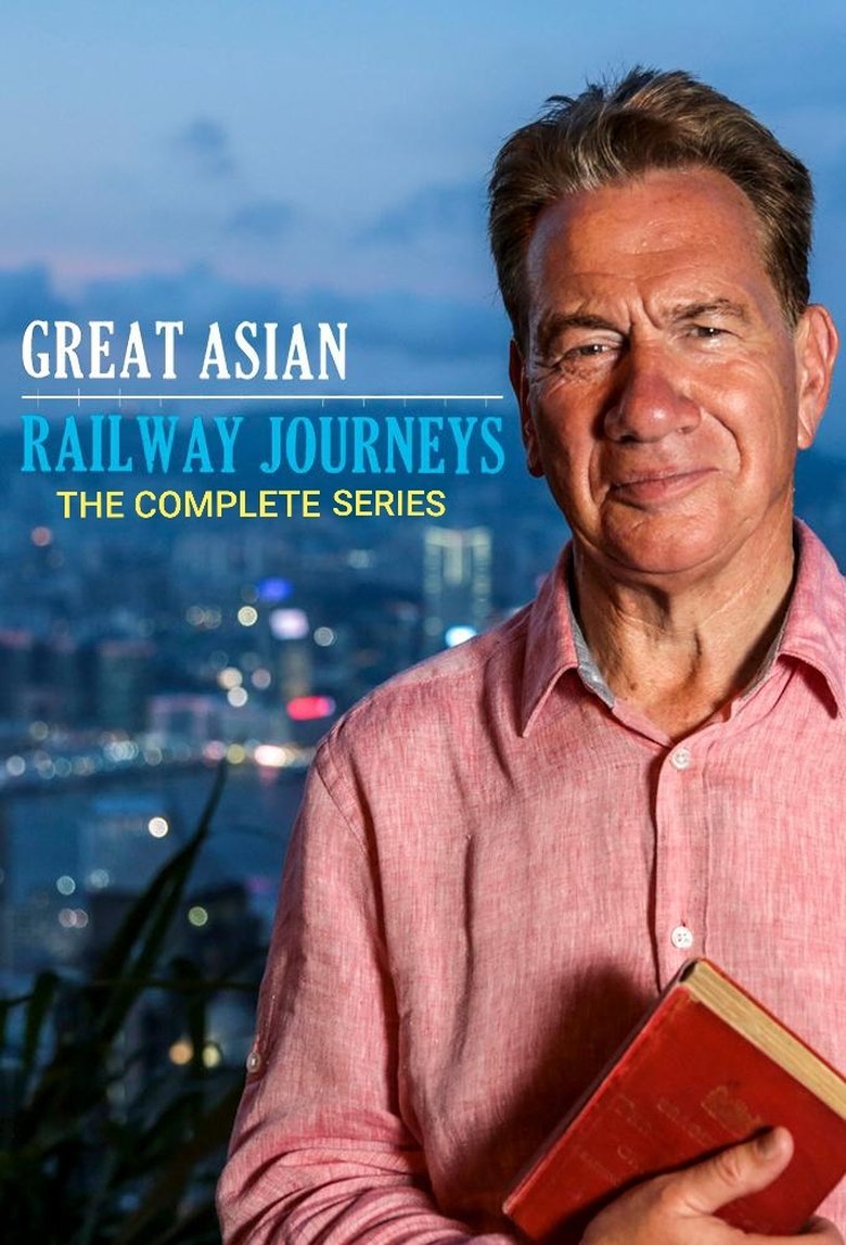 Episodes in Great Asian Railway Journeys - Season 1 - Season 1 Poster of Episodes in Great Asian Railway Journeys - Season 1 - Season 1