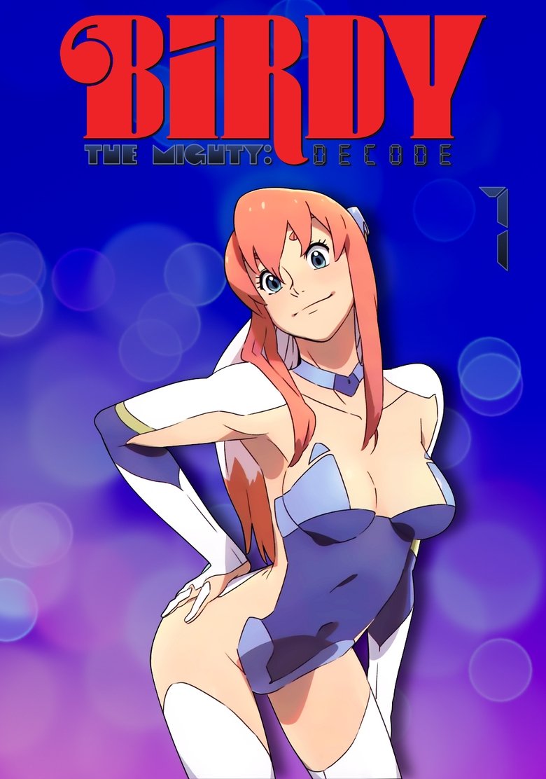 Episodes in Birdy The Mighty Decode - Season 1 - Season 1 Poster of Episodes in Birdy The Mighty Decode - Season 1 - Season 1