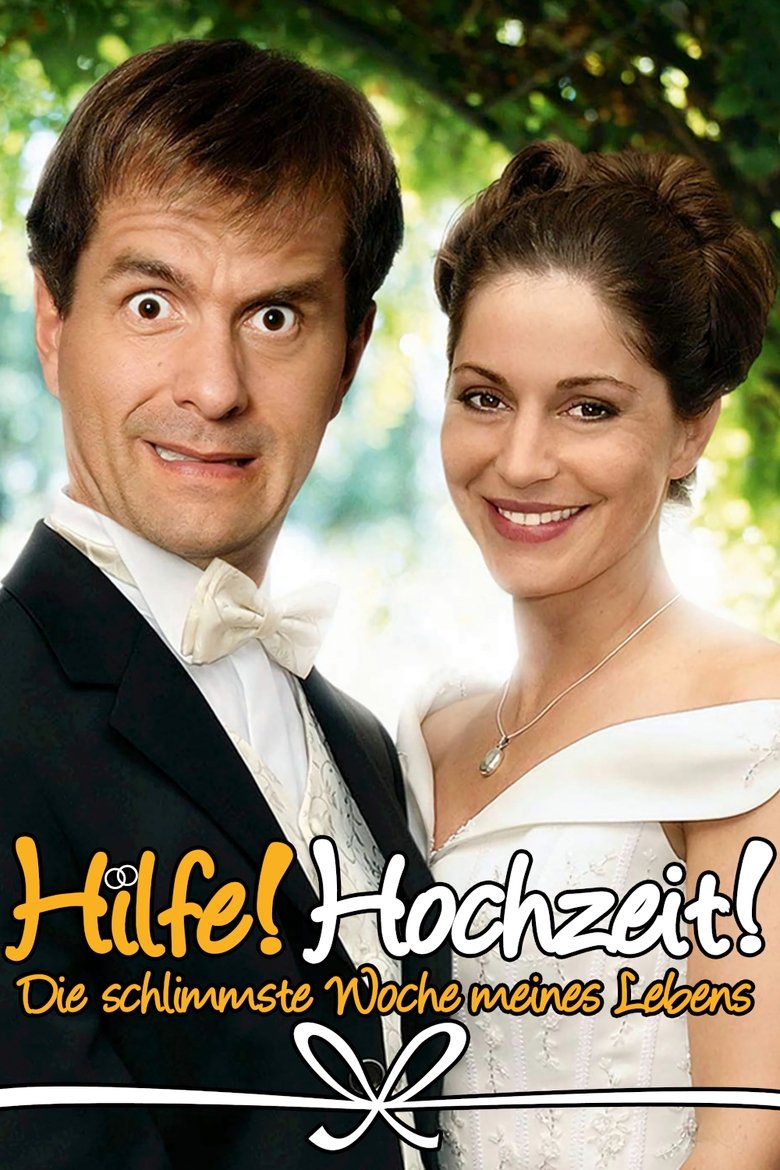 Hilfe Hochzeit! - Die schlimmste Woche meines Lebens Poster of Hilfe Hochzeit! - Die schlimmste Woche meines Lebens