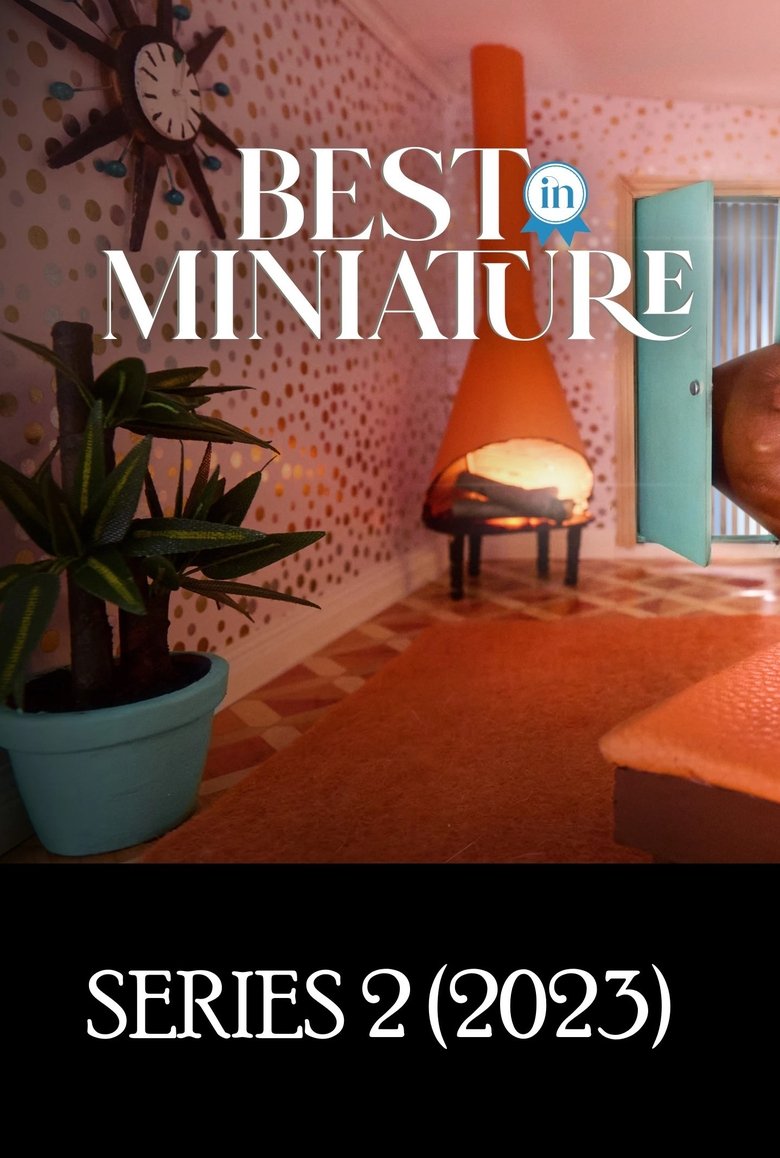 Episodes in Best In Miniature - Season 2 - Season 2 Poster of Episodes in Best In Miniature - Season 2 - Season 2