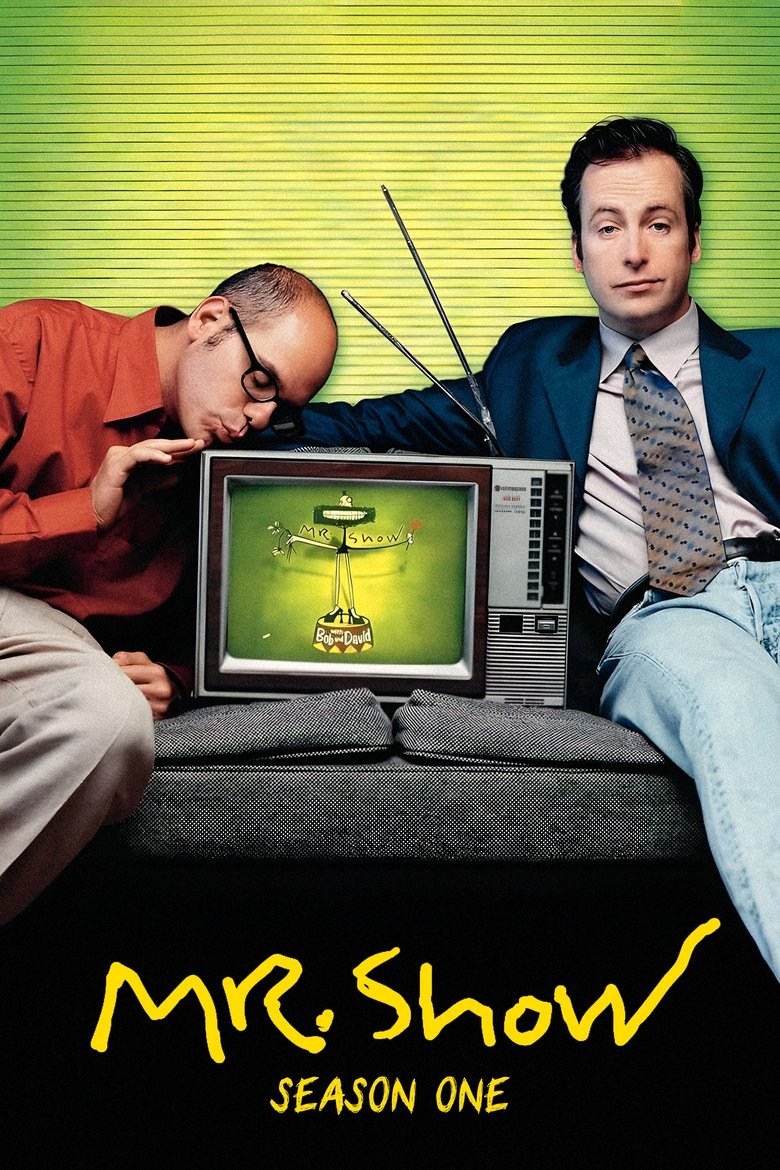 Episodes in Mr. Show With Bob And David - Season 1 - Season 1 Poster of Episodes in Mr. Show With Bob And David - Season 1 - Season 1