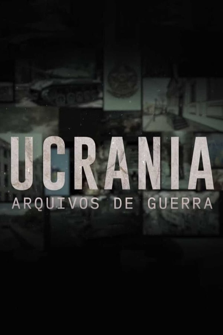 Ucrânia - Arquivos de Guerra Poster of Ucrânia - Arquivos de Guerra