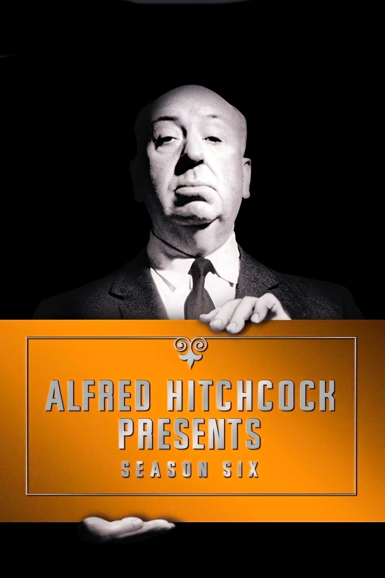 Episodes in Alfred Hitchcock Presents - Season 6 - Season 6 Poster of Episodes in Alfred Hitchcock Presents - Season 6 - Season 6