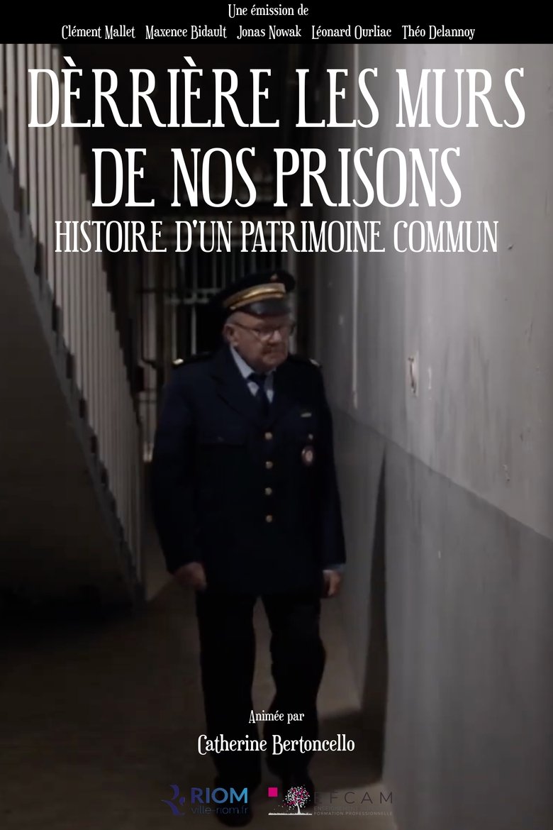 Derrière les murs de nos prisons : Histoire d'un patrimoine commun Poster of Derrière les murs de nos prisons : Histoire d'un patrimoine commun