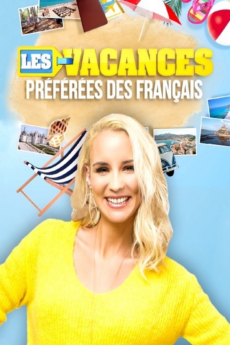 Episodes in Les Vacances Préférées Des Français - Season 1 - Season 1 Poster of Episodes in Les Vacances Préférées Des Français - Season 1 - Season 1