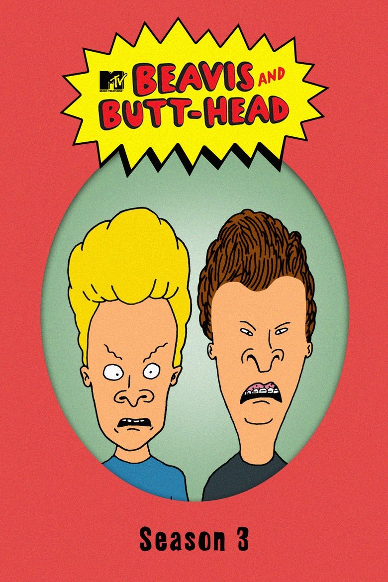 Episodes in Beavis And Butt Head - Season 3 - Season 3 Poster of Episodes in Beavis And Butt Head - Season 3 - Season 3