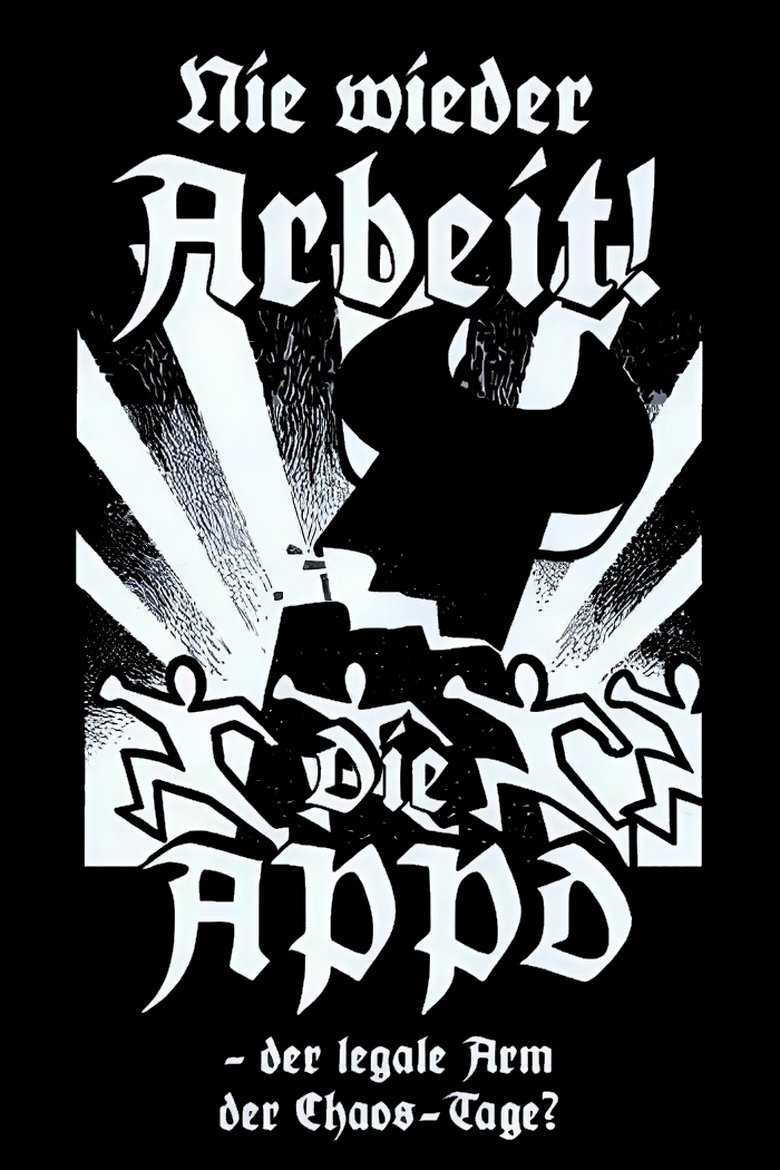 Nie wieder Arbeit - Die APPD, der legale Arm der Chaos-Tage? Poster of Nie wieder Arbeit - Die APPD, der legale Arm der Chaos-Tage?