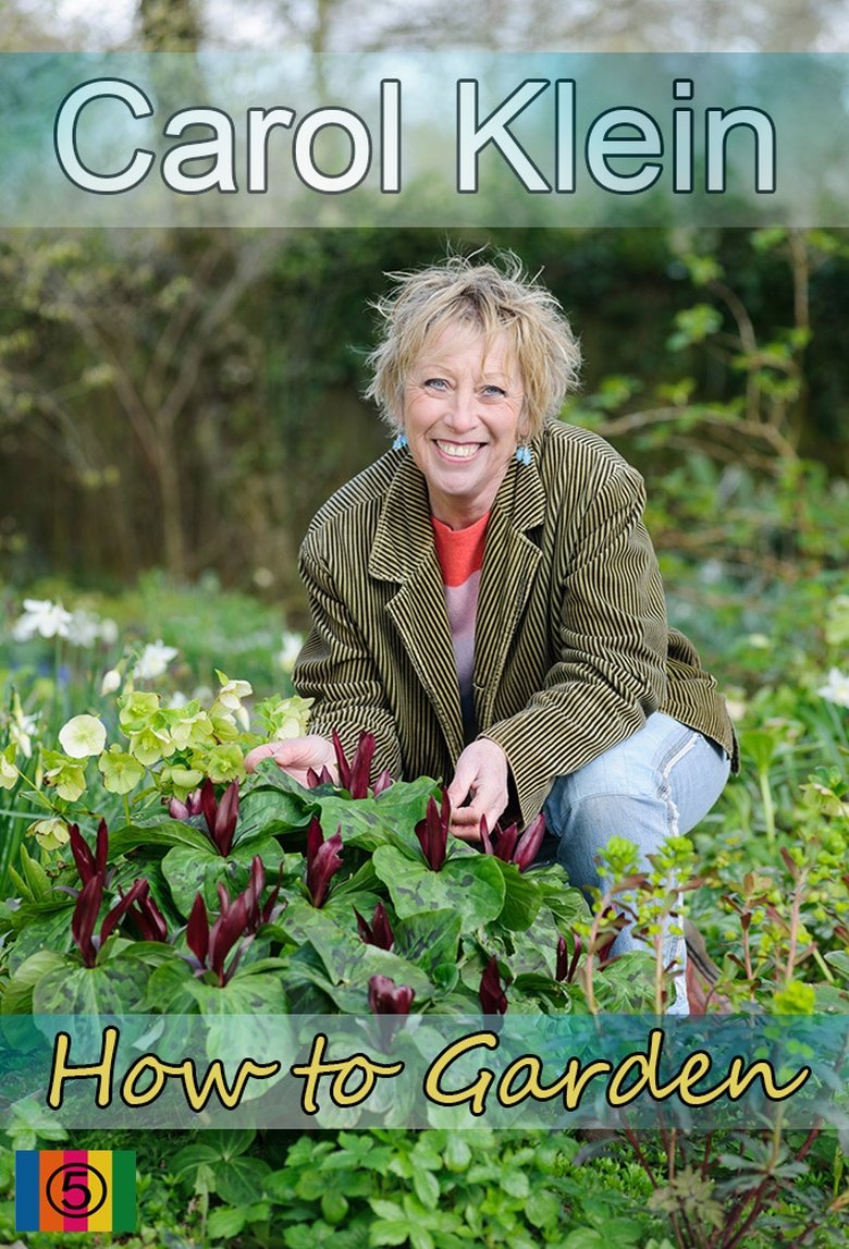 How to Garden With Carol Klein Poster of How to Garden With Carol Klein