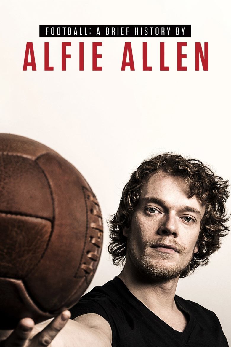 Football: A Brief History by Alfie Allen Poster of Football: A Brief History by Alfie Allen