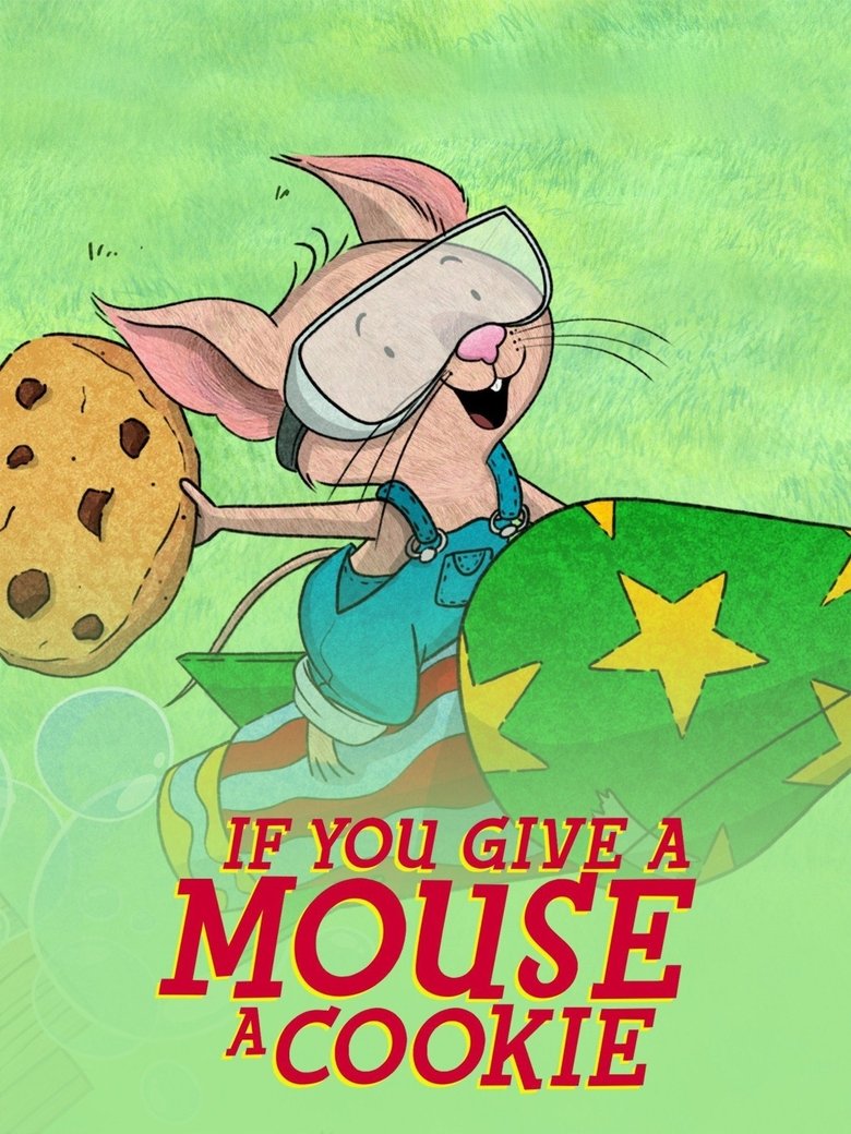 Episodes in If You Give A Mouse A Cookie - Season 2 - Season 2 Poster of Episodes in If You Give A Mouse A Cookie - Season 2 - Season 2