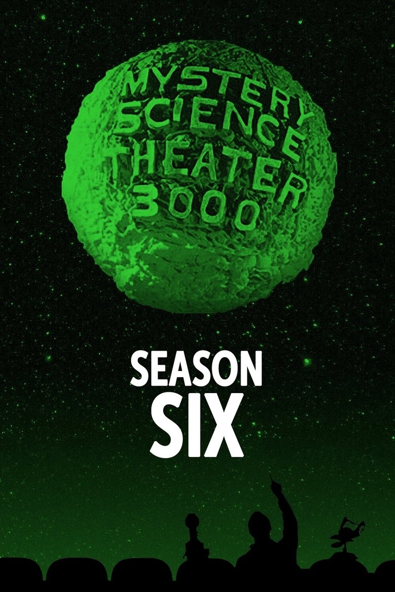 Episodes in Mystery Science Theater 3000 - Season 6 - Season 6 Poster of Episodes in Mystery Science Theater 3000 - Season 6 - Season 6