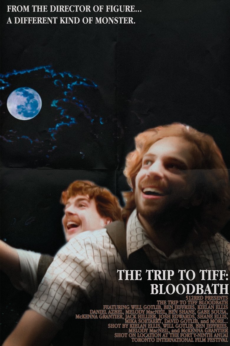 Cast and Crew in The Trip To TIFF - The Trip to TIFF: Bloodbath (Season 6 - Episode 1) - The Trip to TIFF: Bloodbath Poster of Cast and Crew in The Trip To TIFF - The Trip to TIFF: Bloodbath (Season 6 - Episode 1) - The Trip to TIFF: Bloodbath