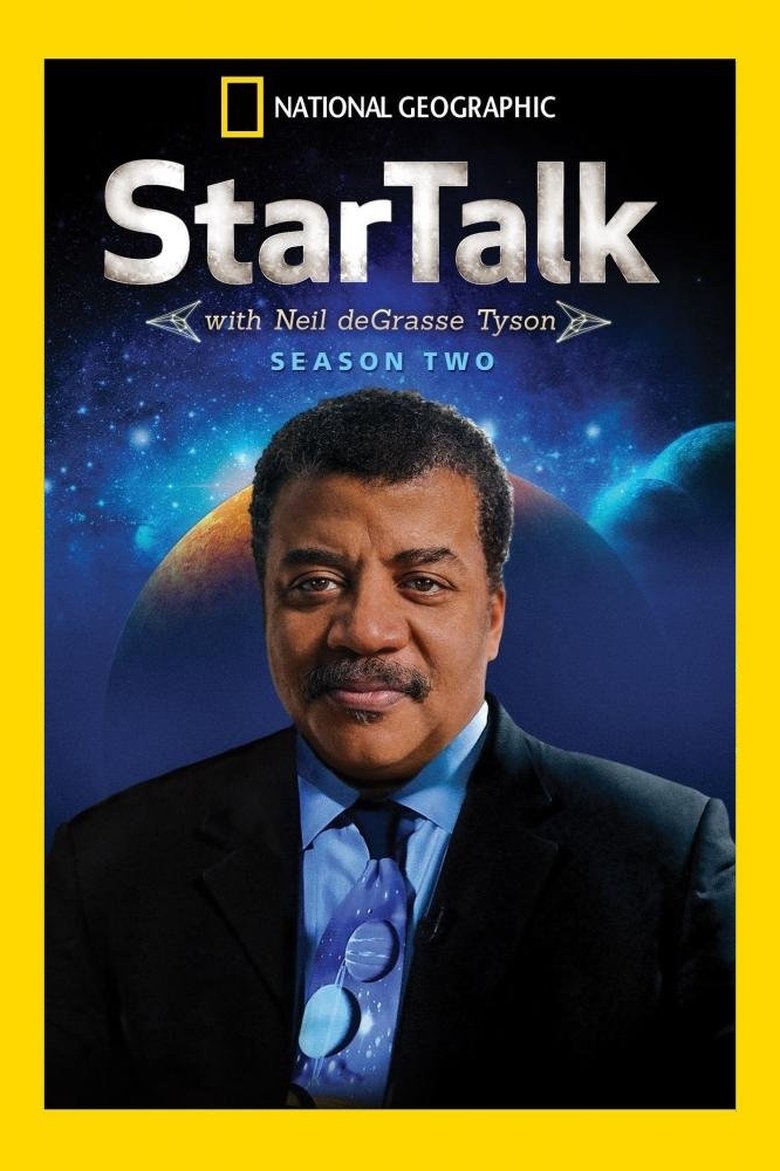Episodes in StarTalk With Neil DeGrasse Tyson - Season 2 - Season 2 Poster of Episodes in StarTalk With Neil DeGrasse Tyson - Season 2 - Season 2
