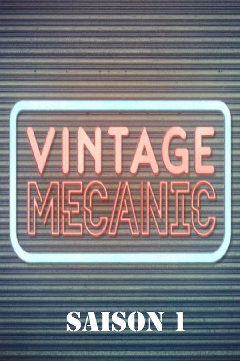 Episodes in Vintage Mecanic - Season 1 - Season 1 Poster of Episodes in Vintage Mecanic - Season 1 - Season 1