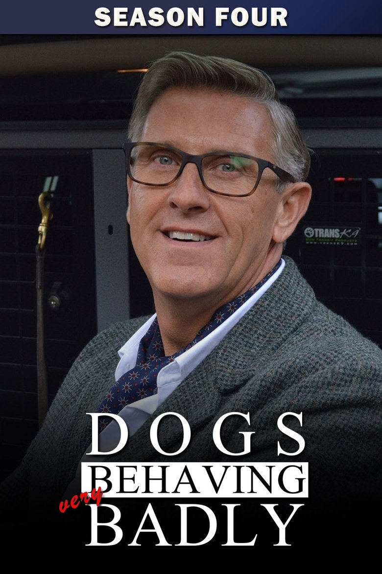 Episodes in Dogs Behaving (Very) Badly - Season 4 - Season 4 Poster of Episodes in Dogs Behaving (Very) Badly - Season 4 - Season 4