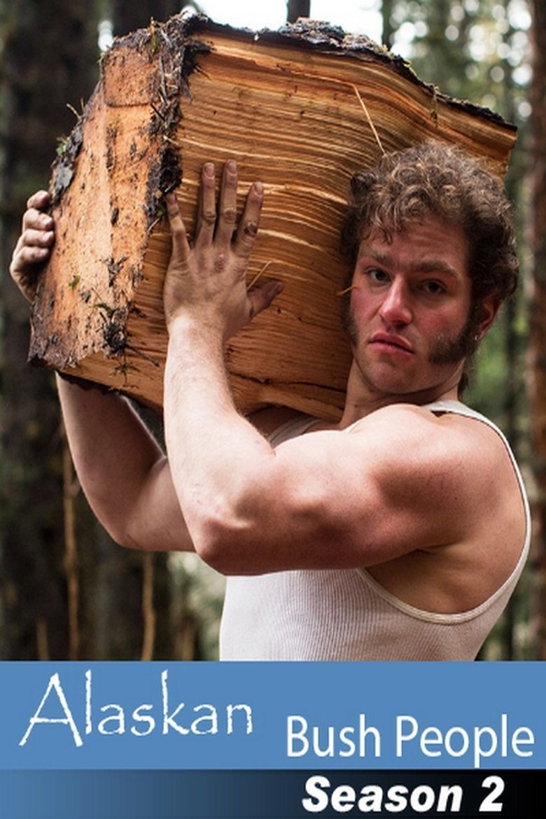 Episodes in Alaskan Bush People - Season 2 - Season 2 Poster of Episodes in Alaskan Bush People - Season 2 - Season 2