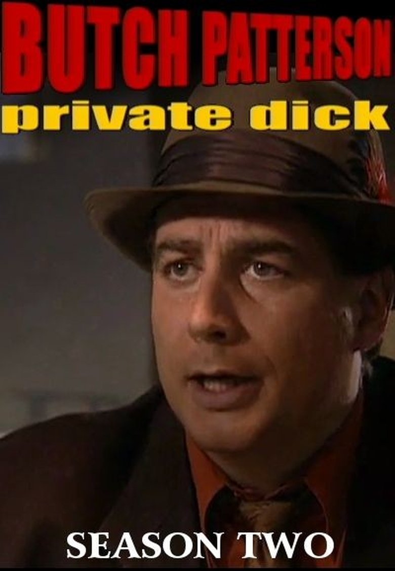 Episodes in Butch Patterson Private Dick - Season 2 - Season 2 Poster of Episodes in Butch Patterson Private Dick - Season 2 - Season 2