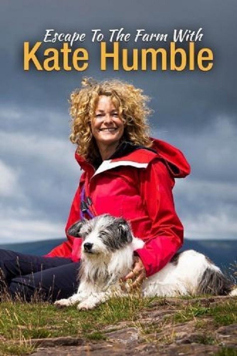 Episodes in Escape To The Farm With Kate Humble - Season 1 - Season 1 Poster of Episodes in Escape To The Farm With Kate Humble - Season 1 - Season 1